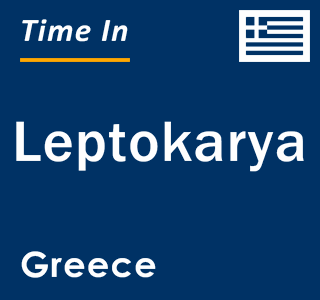 Current local time in Leptokarya, Greece