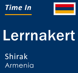 Current local time in Lerrnakert, Shirak, Armenia