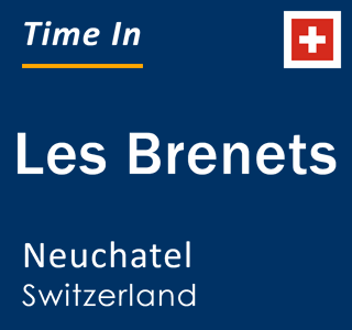 Current local time in Les Brenets, Neuchatel, Switzerland