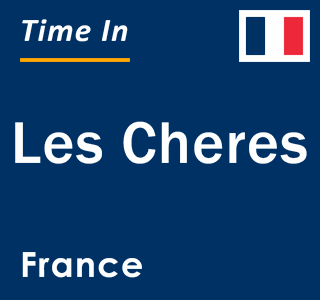 Current local time in Les Cheres, France