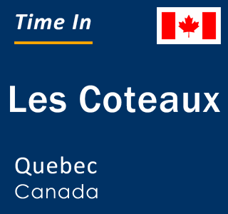 Current local time in Les Coteaux, Quebec, Canada