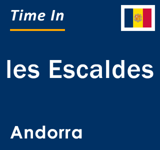 Current local time in les Escaldes, Andorra