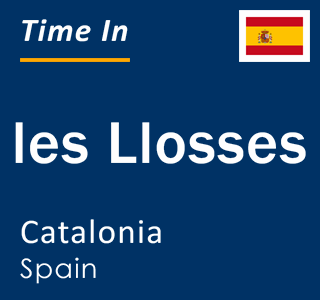Current local time in les Llosses, Catalonia, Spain