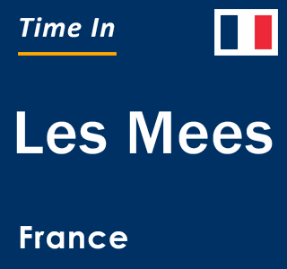 Current local time in Les Mees, France