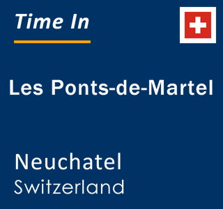 Current local time in Les Ponts-de-Martel, Neuchatel, Switzerland