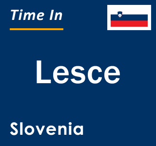 Current local time in Lesce, Slovenia