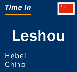 Current local time in Leshou, Hebei, China
