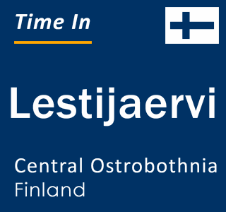 Current local time in Lestijaervi, Central Ostrobothnia, Finland