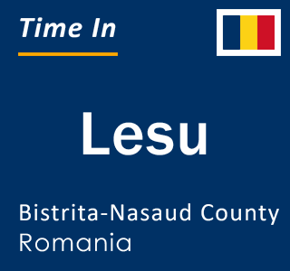 Current local time in Lesu, Bistrita-Nasaud County, Romania