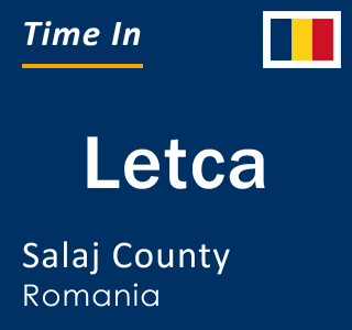 Current local time in Letca, Salaj County, Romania