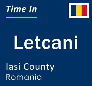 Current local time in Letcani, Iasi County, Romania