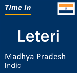 Current local time in Leteri, Madhya Pradesh, India