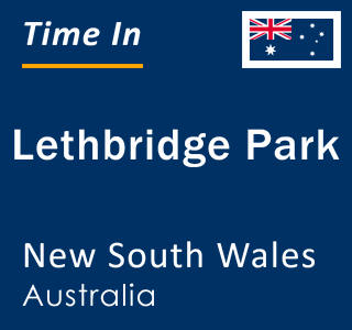 Current local time in Lethbridge Park, New South Wales, Australia