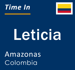 Current local time in Leticia, Amazonas, Colombia