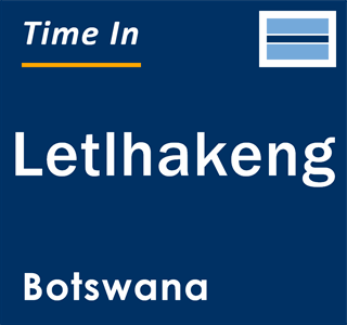 Current local time in Letlhakeng, Botswana