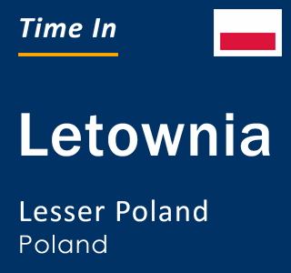 Current Local Time in Letownia Lesser Poland Poland