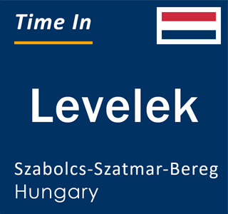 Current local time in Levelek, Szabolcs-Szatmar-Bereg, Hungary