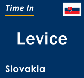 Current time in Levice, Slovakia