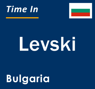 Current local time in Levski, Bulgaria