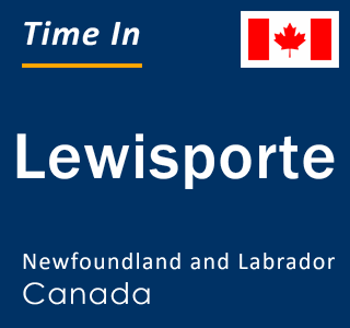 Current local time in Lewisporte, Newfoundland and Labrador, Canada