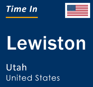 Current local time in Lewiston, Utah, United States