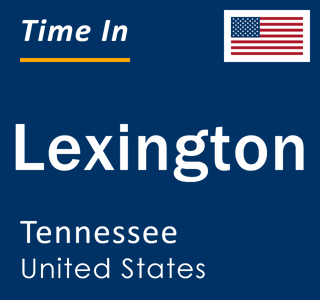 Current local time in Lexington, Tennessee, United States