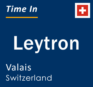 Current local time in Leytron, Valais, Switzerland