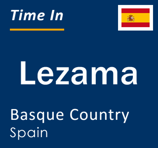 Current local time in Lezama, Basque Country, Spain