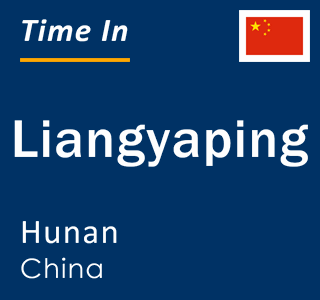 Current local time in Liangyaping, Hunan, China