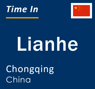 Current local time in Lianhe, Chongqing, China