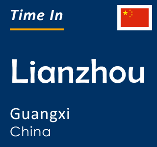 Current time in Lianzhou, Guangxi, China