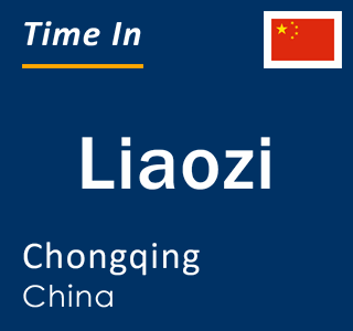 Current local time in Liaozi, Chongqing, China