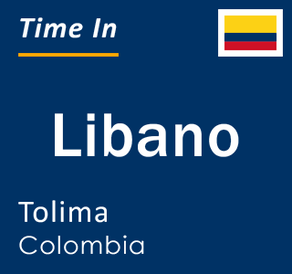 Current local time in Libano, Tolima, Colombia