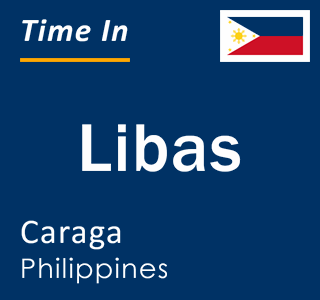Current local time in Libas, Caraga, Philippines