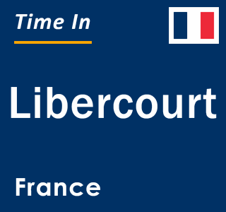 Current local time in Libercourt, France