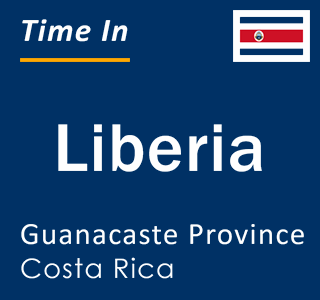 Current time in Liberia, Guanacaste, Costa Rica