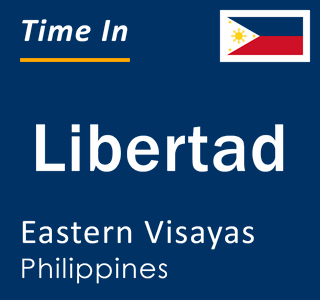 Current local time in Libertad, Eastern Visayas, Philippines