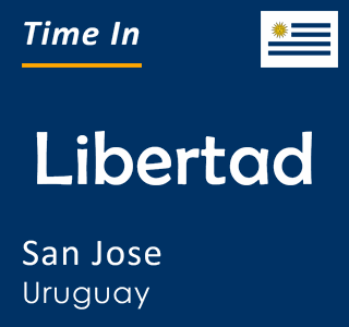 Current time in Libertad, San Jose, Uruguay