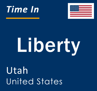 Current local time in Liberty, Utah, United States