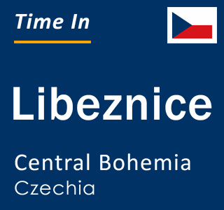 Current local time in Libeznice, Central Bohemia, Czechia