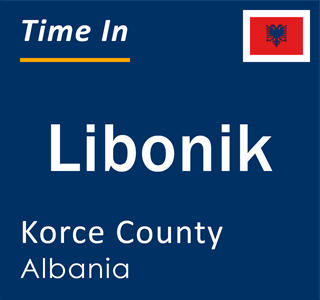 Current local time in Libonik, Korce County, Albania