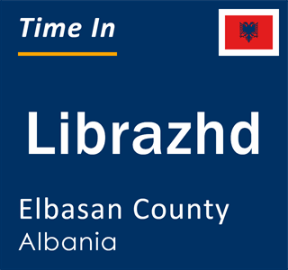 Current local time in Librazhd, Elbasan County, Albania