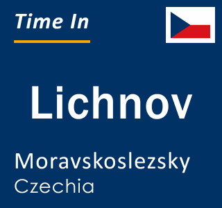 Current local time in Lichnov, Moravskoslezsky, Czechia