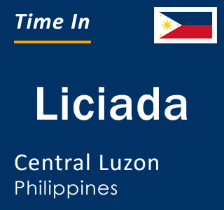 Current local time in Liciada, Central Luzon, Philippines