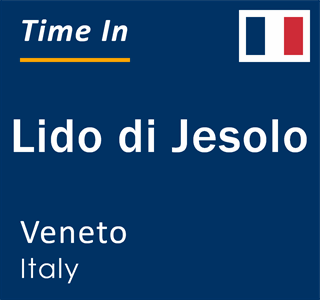 Current local time in Lido di Jesolo, Veneto, Italy