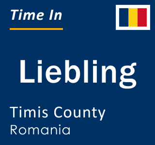 Current local time in Liebling, Timis County, Romania