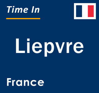 Current local time in Liepvre, France