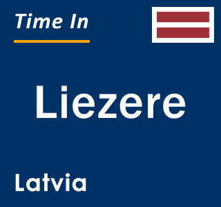 Current local time in Liezere, Latvia