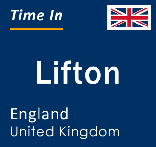 Current local time in Lifton, England, United Kingdom