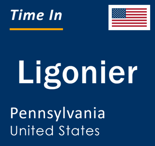 Current local time in Ligonier, Pennsylvania, United States
